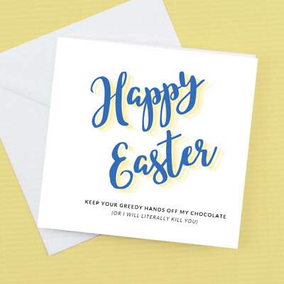 Frohe Ostern - Halten Sie Ihre gierigen Hände weg von meiner Schokoladenkarte