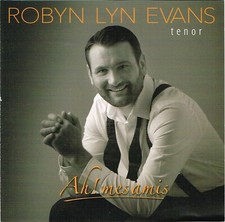 Robyn Lyn Evans-Ah! Mes Amis.Welsh Opera CD (Fflach CD 360H,2016) [577]Excellent