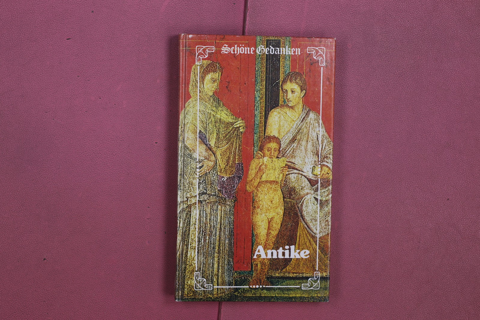 349944 ANTIKE Caesar Verlag Schöne Gedanken HC