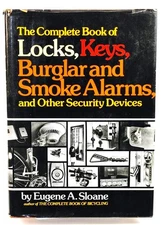 The Complete Book of Locks, Keys, Burglar And Smoke Alarms by Eugene A. Sloane