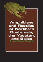 Jonathan A Campbell | Amphibians And Reptiles Of Northern Guatemala, The...