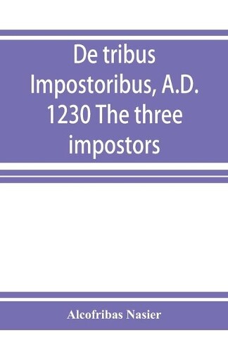 Alcofribas Nasi De Tribus Impostoribus, A.d. 1230 The Three Impost
