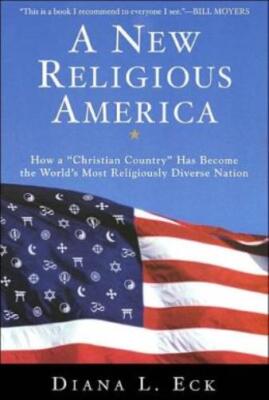 A New Religious America: How A Christian Country Has Become The World's Mos...