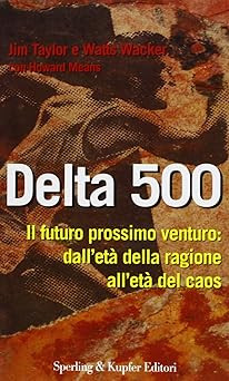 Delta 500. Die nächste Zukunft Abenteuer: Prophezeiungen und Prognosen für die So