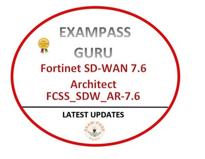FCSS_SDW_AR-7.6 SD-WAN 7.6 Architect Exam! 94QA!! JUNE UPDATES!