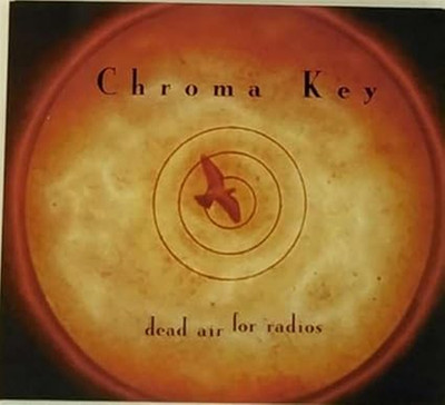Chroma Key - Dead Air for Radios -  CD 1998 - Zustand gut