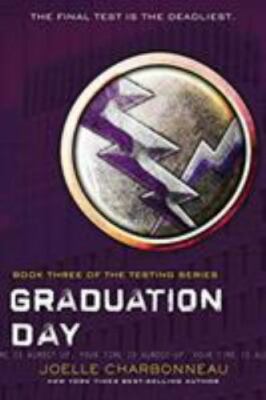 Graduation Day; The Testing; The Testing,- 9780544541207, Charbonneau, paperback