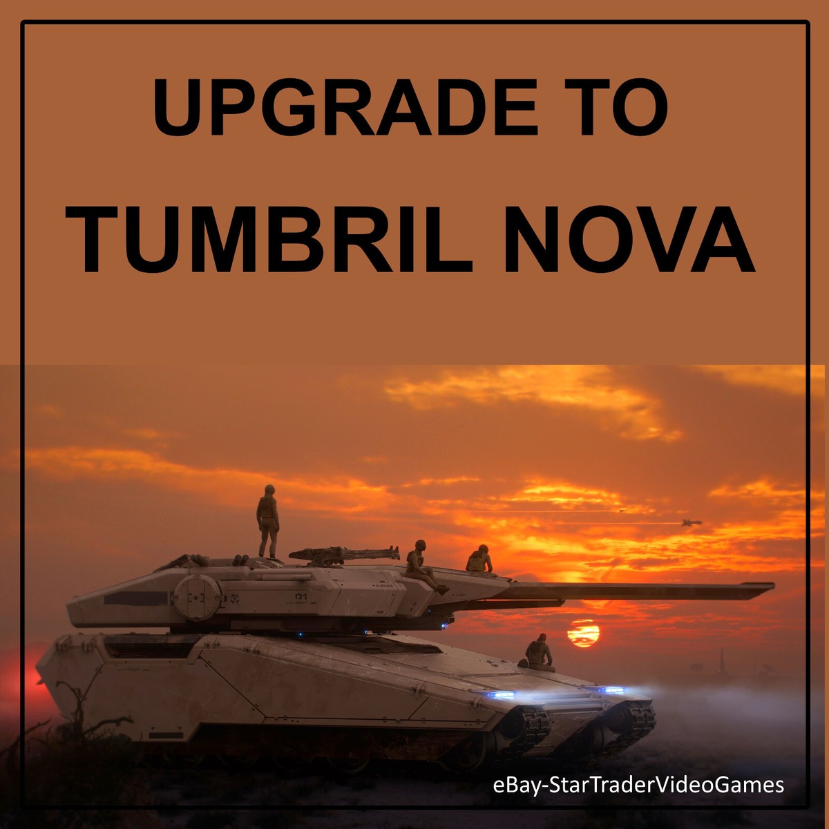 STAR CITIZEN - SHIP UPGRADE TO TUMBRIL NOVA TANK - CCU SELECTION