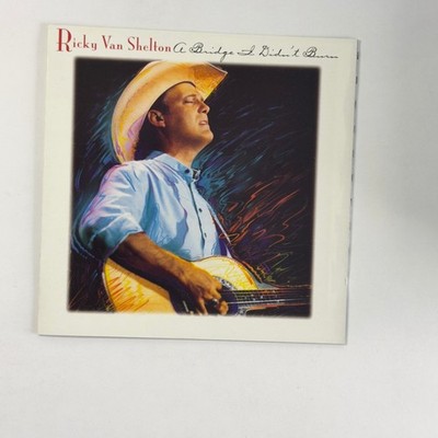 Ricky Van Shelton   A Bridge I Didn't Burn CD 1993 Country Columbia CK 48992