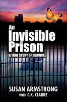 An Invisible Prison | A True Story Of Survival | Susan Armstrong | Taschenbuch