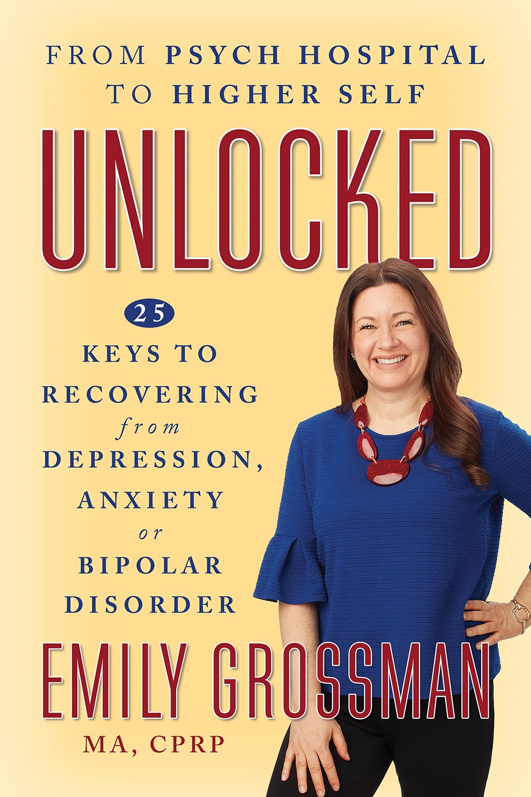 Unlocked: 25 Keys to Recovering from Depression, Anxiety or (New)