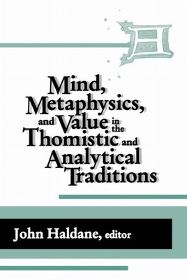 Haldane - Mind Metaphysics and Value in the Thomistic and Analytical - X555z
