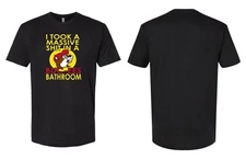 2X-LARGE Funny T-Shirt Massive Sh*t In A BucE*s Bathroom Shirt
