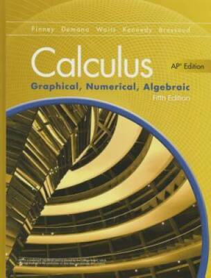ADVANCED PLACEMENT CALCULUS 2016 GRAPHICAL NUMERICAL ALGEBRAIC FIFTH    E - GOOD