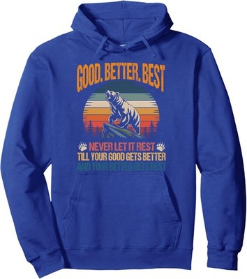 Bears Good Better Best Never Let It Rest Motivation Unisex Hooded Sweatshirt