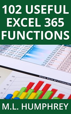 102 Useful Excel 365 Functions by M. L. Humphrey (2023, Paperback)