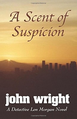 A SCENT OF SUSPICION By John Wright **BRAND NEW**