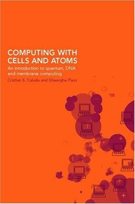 Computing with Cells and Atoms: An Introduction to Quantum, DNA 