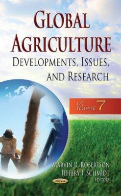 Global Agriculture: Developments, Issues, and Research -- Volume