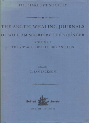 Vol. 1 Arctic Whaling Journals Of William Score... - C Ian Jackson (Editor) -...