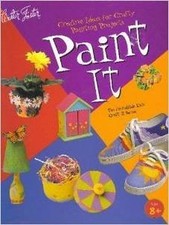 Paint It - Creative Ideas for Crafty Painting Projects