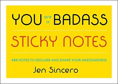 You Are a Badass  Sticky Notes : 488 Notes to Declare and Share Your Awesomeness