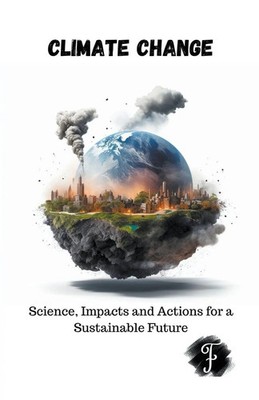 Climate Change Science, Impacts and Actions for a Sustainable Future Fra Buch