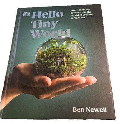 DK Hello Tiny World: Creating Terrariums by Ben Newell (2024 Hardcover)
