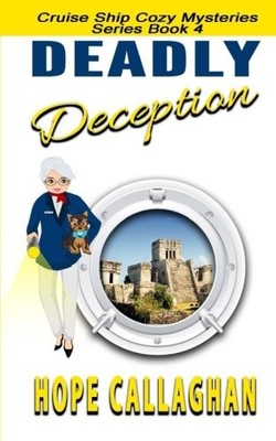 DEADLY DECEPTION (CRUISE SHIP CHRISTIAN COZY MYSTERIES By Hope Callaghan **NEW**