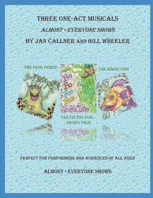 Three One-Act Musicals: Almost Everyone Shows by William Wheeler Paperback Book