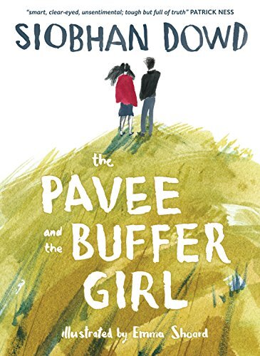 The Pavee and the Buffer Girl By Siobhan Dowd,Emma Shoard