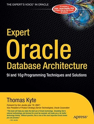 Expert Oracle Database Architecture - 9i and 10g Programming Tec