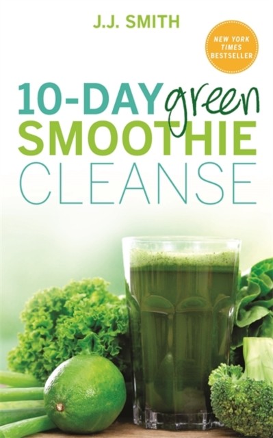 10-Day Green Smoothie Cleanse: Lose Up to 15 Pounds in 10 Days! by J. J.... - Image 8