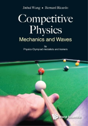 Jinhui Wang Bernard Ricardo Wid Competitive Physics: Mechanics And W ...