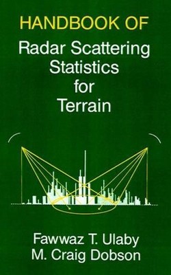 Handbook of Radar Scattering Statistics for Terrain by Fawwaz T. Ulaby (English)
