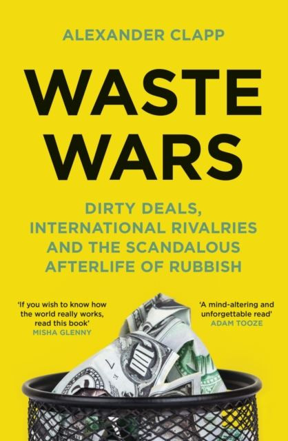 Waste Wars by Alexander Clapp Hardback