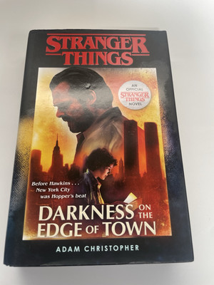 Stranger Things:Darkness on the Edge of Town by Adam Christopher HB/DJ 1/5 2019