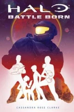 HALO: Battle Born - Paperback By Clarke, Cassandra Rose - VERY GOOD