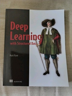 Deep Learning With Structured Data by Mark Ryan