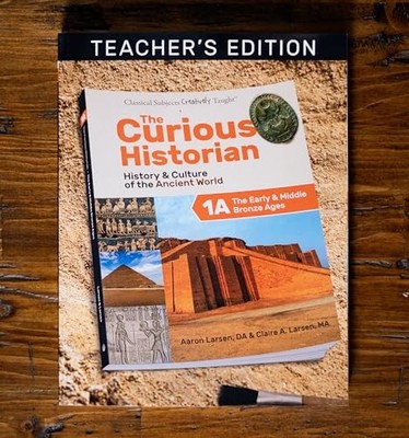 The Curious Historian Level 1A: The Early & Middle Bronze Ages Teacher's Edi...