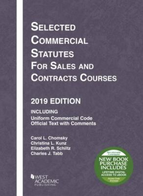 Selected Commercial Statutes for Sales and Contracts Courses, 2019 Edition...