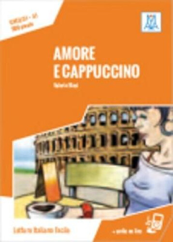 Italiano facile: Amore e cappuccino. Libro + online MP3 audio [Italian]