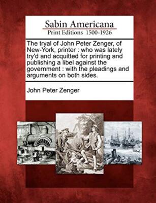 Zenger - tryal of   of New-York printer   who was lately try'd and a - X555z
