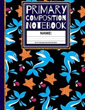 Primary Composition Notebook: Star Fish and Dol. Co<|