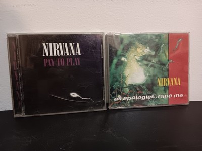 Nirvana Pay To Play +  All Apologies / Rape Me CDs