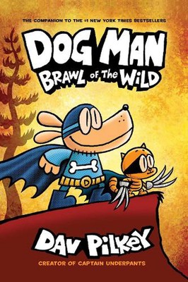Dog Man 6: Brawl of the Wild PB by Dav Pilkey Paperback Book