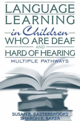 Language Learning in Children Who Are Deaf and Hard of Hearing : Multiple ...