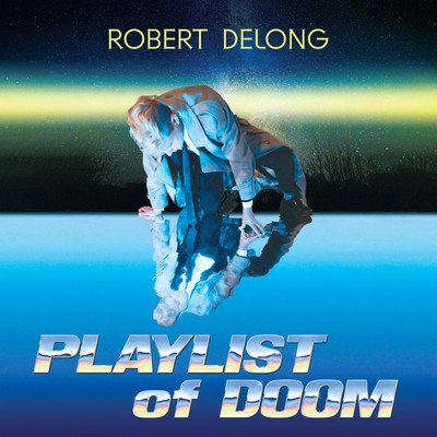 Robert DeLong PLAYLIST of DOOM (CD) Album (UK IMPORT)