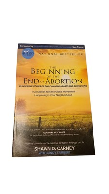 #ad The Beginning of the End of Abortion: 40 Inspiring Stories of God Changing Heart $6.99
