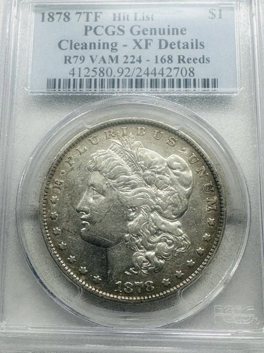 1878 7TF Reverse Of 79 Hit List PCGS Genuine XF  Cleaning VAM 224- 168  Reeds NR